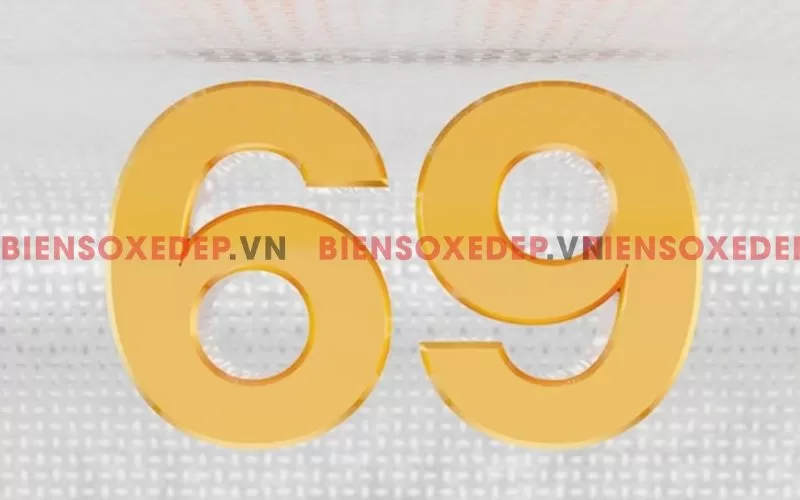 &Yacute; nghĩa biển số xe 69